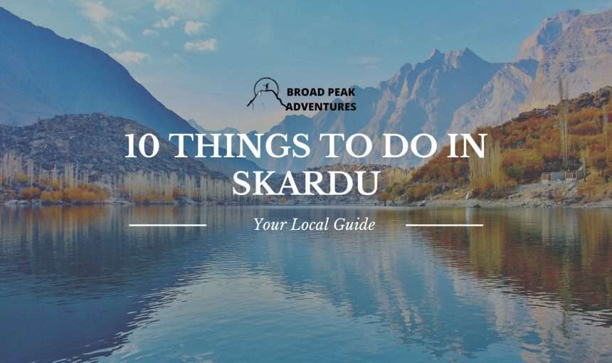 Top 10 Things To Do In Skardu
